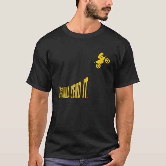 Just Gonna Send it Funny Motocross Dirt Bike Meme T-Shirt (Vorderseite)