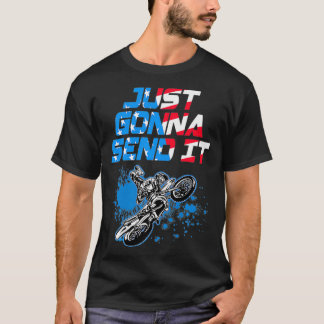 Just Gonna senden Sie es Motocross Dirt Bike Premi T-Shirt