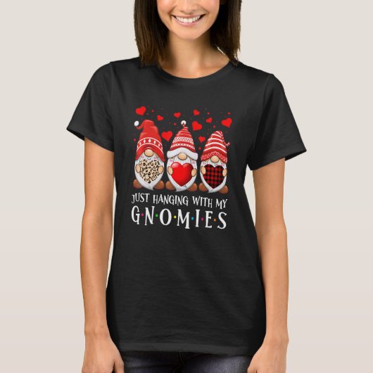 Just Hanging With My Gnomies Happy Valentines Day T-Shirt (Vorderseite)