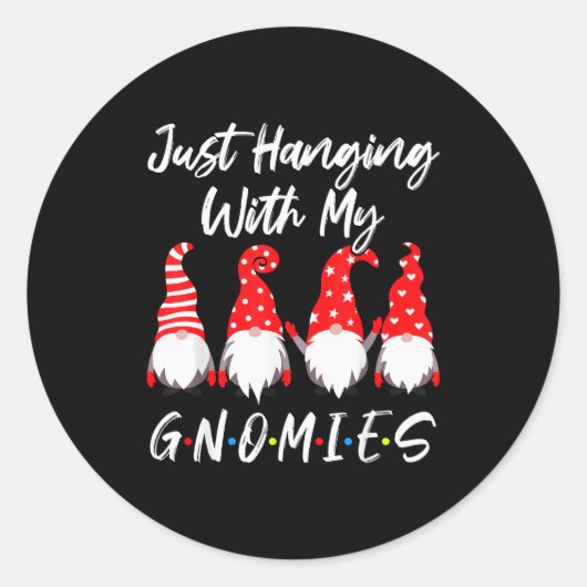 Just Hanging With My Gnomies Shirt, Christmas Gnom Runder Aufkleber (Vorderseite)