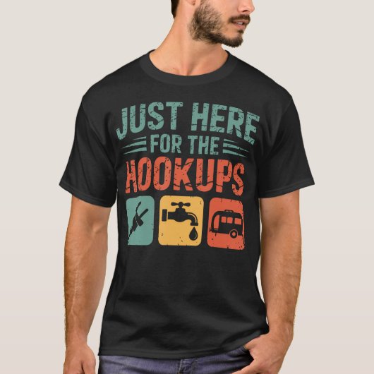 Just Here For The Hookups Funny Camping Rv Camper T-Shirt (Vorderseite)