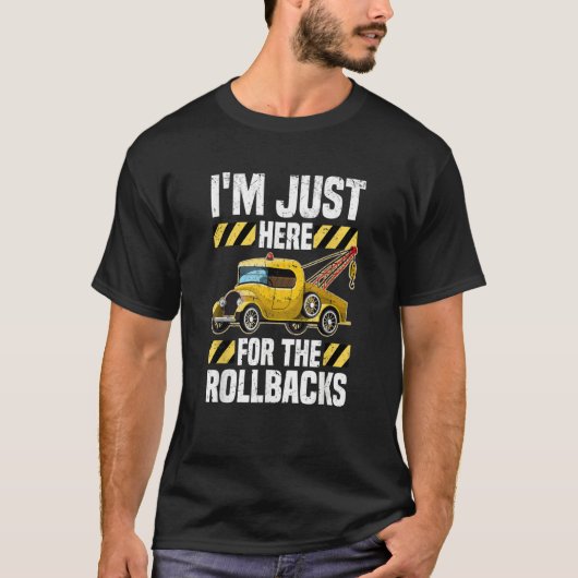 Just Here For The Rollbacks  Wrecker Tow Truck Dri T-Shirt (Vorderseite)