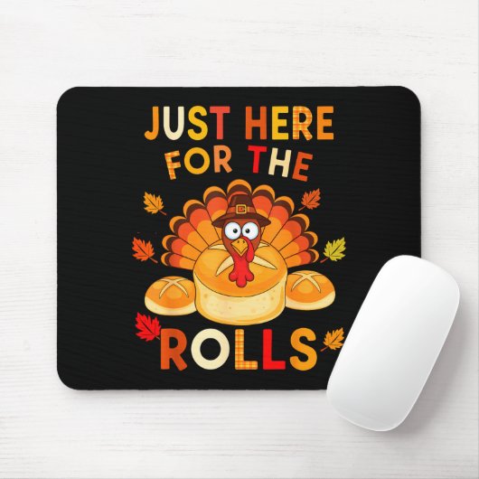 Just Here For The Rolls Funny Thanksgiving Dinner  Mousepad (Mit Mouse)