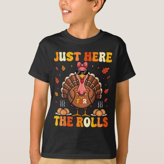 Just Here For The Rolls Turkey Bow Thanksgiving Di T-Shirt (Vorderseite)