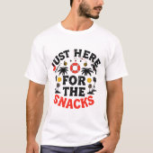 Just Here for the Snacks: The Only Social Commitme T-Shirt (Vorderseite)