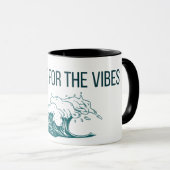 Just Here for the Vibes Mug  Tasse (VorderseiteRechts)