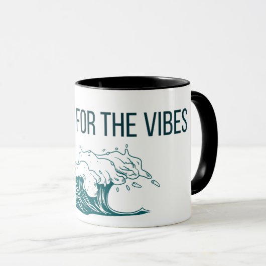 Just Here for the Vibes Mug Tasse (VorderseiteRechts)