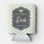 Just Here To Dink Green Stripe Pickleball  Dosenkühler (Rückseite)