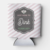 Just Here To Dink Pink Stripe Pickleball  Dosenkühler (Vorderseite)
