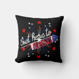 JUST HIER TO BANG lustige 4. Juli Feuerwerk Kissen