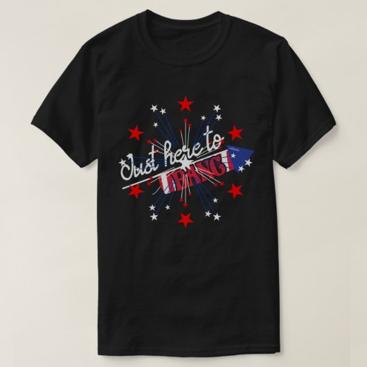 JUST HIER TO BANG lustige 4. Juli Feuerwerk T-Shirt (Design vorne)