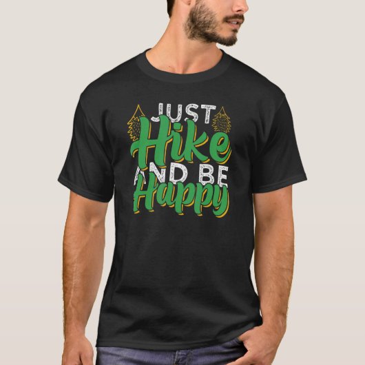 Just Hike And Be Happy  Camping & Hiking T-Shirt (Vorderseite)