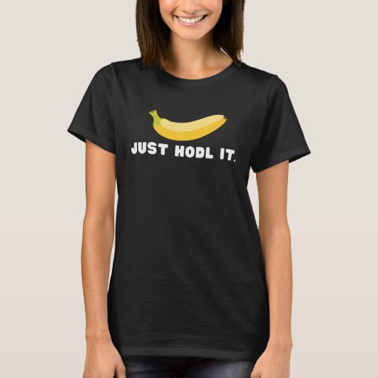 Just HODL It with Ape Banana T-Shirt (Vorderseite)