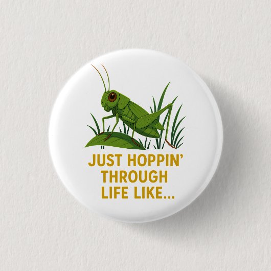 "Just Hoppin’ Funny Grasshopper Art" Button (Vorderseite)