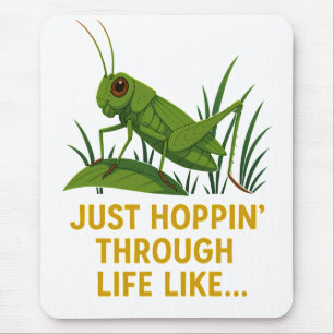 "Just Hoppin’ Funny Grasshopper Art" Mousepad