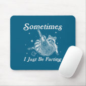 Just I Sometimes Raccoon Fartin Sarcastic Joke Mousepad (Mit Mouse)