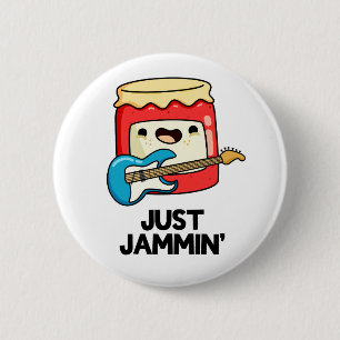 Just Jammin Funny Rocker Jam Pun Button