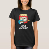 Just Jammin Funny Rocker Jam Pun Dark BG T-Shirt (Vorderseite)