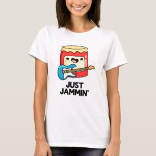 Just Jammin Funny Rocker Jam Pun T-Shirt