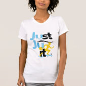 "Just Ju It" stilvoll schlankes Damenmännchen T T-Shirt (Vorderseite)