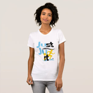 "Just Ju It" stilvoll schlankes Damenmännchen T T-Shirt