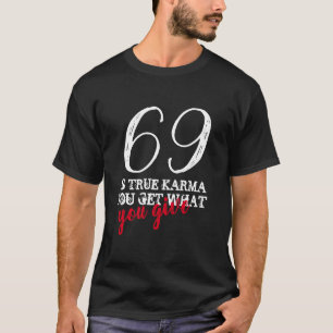 Just Karma Number 69 T - Shirt Funny Number T-Shir