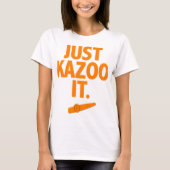 Just Kazoo It Momma T-Shirt (Vorderseite)