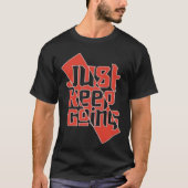 Just Keep Going Motivational T-Shirt - Positive (Vorderseite)