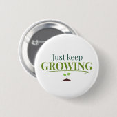 Just Keep Growing Plant Lover– Gardening & Nature  Button (Vorne & Hinten)
