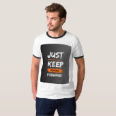 *Just Keep Moving Forward Printed T-Shirt for Men* (Vorne ganz)