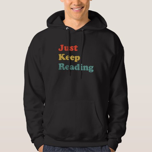 Just Keep Reading Book  Bookish Reading Bookworm G Hoodie (Vorderseite)