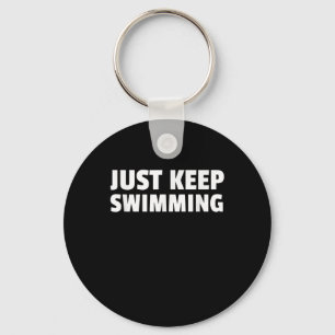 Just Keep Swimming Design Schlüsselanhänger
