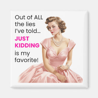 Just Kidding ist mein Lieblings Lie Magnet