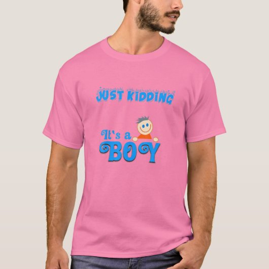 Just Kidding It's A Boy! Funny Pink Gender Reveal T-Shirt (Vorderseite)