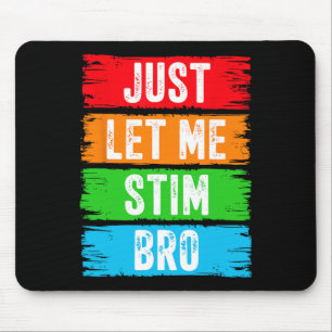 Just Lass Me Stim Bro April Autismus Aufklärung Mo Mousepad