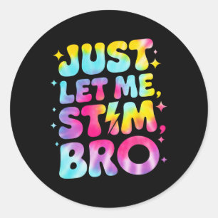 Just Lass Me Stim Bro April Autismus Aufklärung Mo Runder Aufkleber