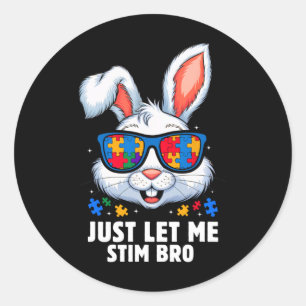 Just Lass Me Stim Bro Autismus Aufklärung Monat So Runder Aufkleber