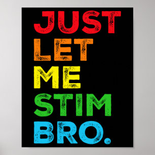 Just Lass Me Stim Bro Autismus Sensibilisierung Ma Poster