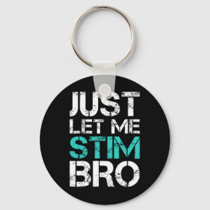 Just Lass Me Stim Bro Fun Autismus Bewusstsein Spr Schlüsselanhänger