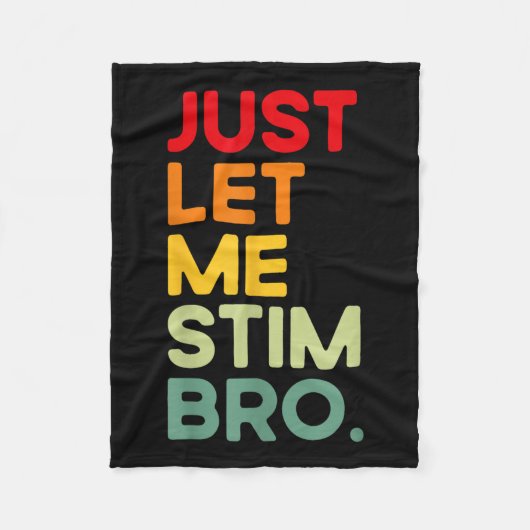 Just Lass Me Stim Bro Funny Autism Bewusstsein (au Fleecedecke (Vorderseite)