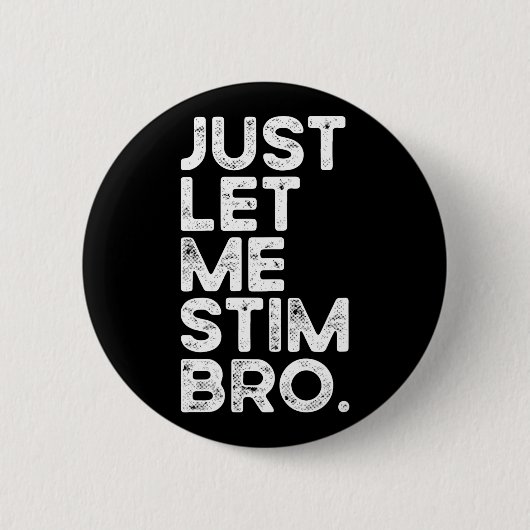Just Lass Me Stim Bro Funny Autismus Bewusstsein M Button (Vorderseite)