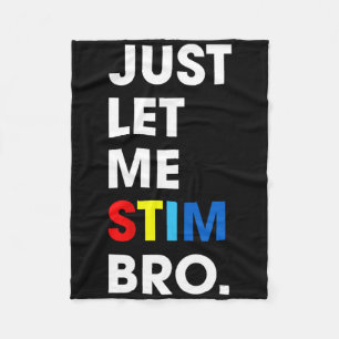 Just Lass Me Stim Bro Funny Autismus Bewusstsein M Fleecedecke