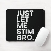 Just Lass Me Stim Bro Funny Autismus Bewusstsein M Mousepad (Mit Mouse)