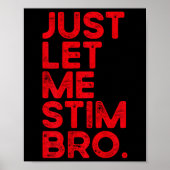 Just Lass Me Stim Bro Funny Autismus Bewusstsein M Poster (Vorne)