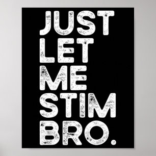 Just Lass Me Stim Bro Funny Autismus Bewusstsein M Poster