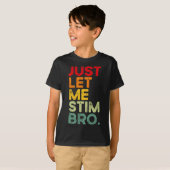Just Lass Me Stim Bro Funny Autismus Bewusstsein M T-Shirt (Vorne ganz)