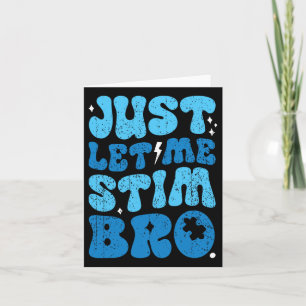 Just Lass Me Stim Bro Funny Groovy Autismus Bewuss Karte