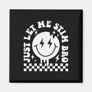 Just Lass Me Stim Bro Groovy Lass Me Stim Autism A Magnet