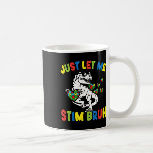 Just Lass Me Stim Bruh Funny Autism Awareness Auti Kaffeetasse