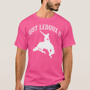 Just Ledoux It Cowboy Cowgirl Rodeo Pferdereiten T-Shirt